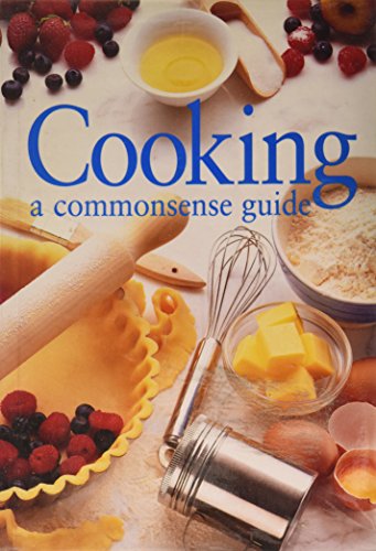 Cooking: A Commonsense Guide