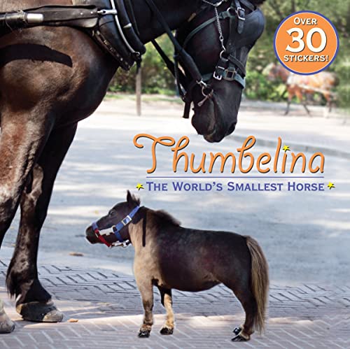 Thumbelina: The World's Smallest Horse (Pictureback(R))