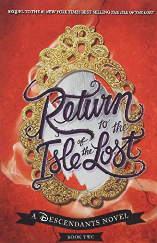 Return to the Isle of the Lost: A Descendants Novel (The Descendants)