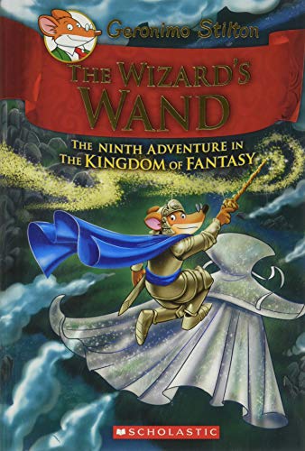 The Wizard's Wand (Geronimo Stilton and the Kingdom of Fantasy #9)