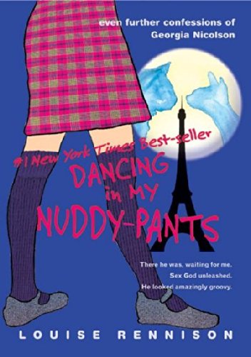 Dancing in My Nuddy-Pants: Even Further Confessions of Georgia Nicolson (Confessions of Georgia Nicolson, Book 4)