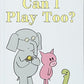 Can I Play Too? (An Elephant and Piggie Book)