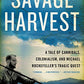 Savage Harvest: A Tale of Cannibals, Colonialism, and Michael Rockefeller's Tragic Quest