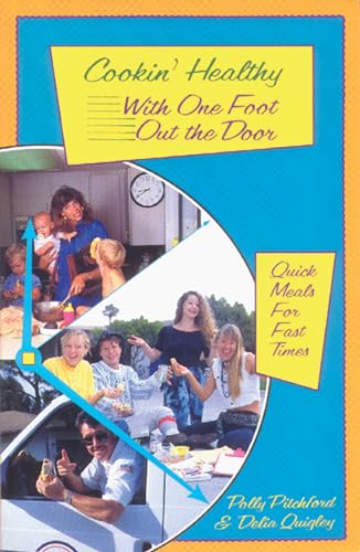 Cookin' Healthy With One Foot Out the Door/Quick Meals for Fast Times