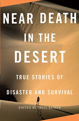 Near Death in the Desert: True Stories of Disaster and Survival (Vintage Departures)