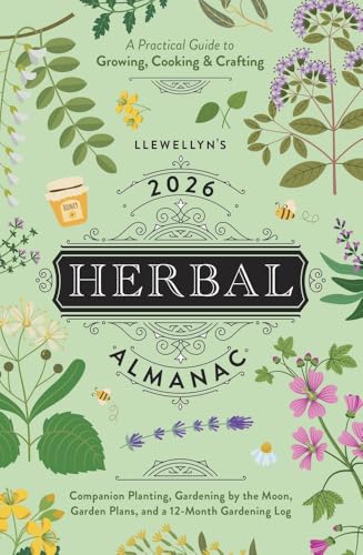 Llewellyn's 2026 Herbal Almanac: A Practical Guide to Growing, Cooking & Crafting (Llewellyn's 2026 Calendars, Almanacs & Datebooks, 5)