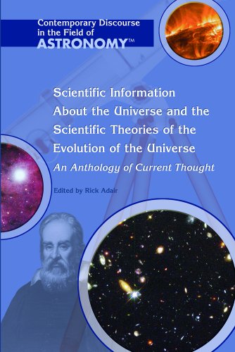 Scientific Information about the Universe and the Scientific Theories of the Evolution of the Universe: An Anthology of Current Thought (Contemporary Discourse in the Field of Astronomy)