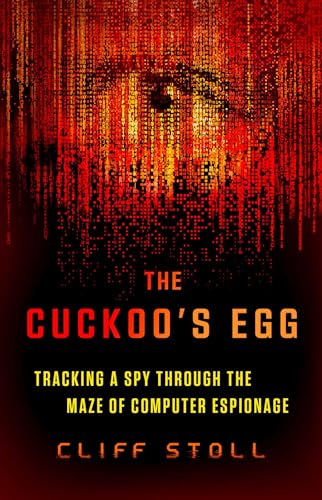 The Cuckoo's Egg: Tracking a Spy Through the Maze of Computer Espionage
