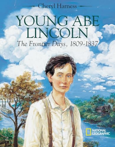 Young Abe Lincoln: The Frontier Days, 1809?1837