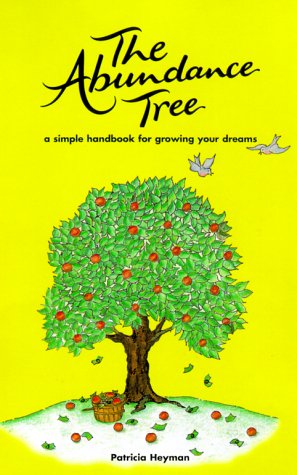 The Abundance Tree: A Simple Handbook for Growing Your Dreams