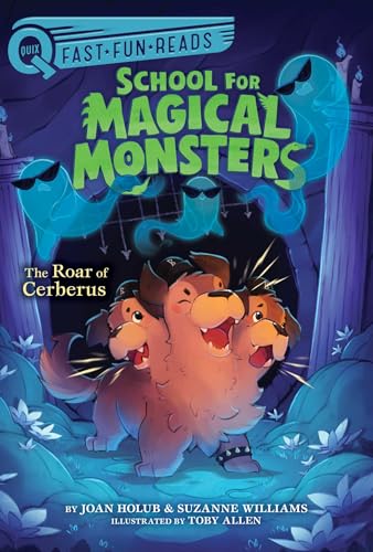 The Roar of Cerberus: A QUIX Book (3) (School for Magical Monsters)
