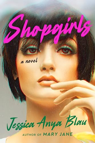 Shopgirls: A Vibrant Novel of Self-Discovery, Friendship, and the Exuberant Fashion Scene of 1980s San Francisco―Perfect for Summer Reading