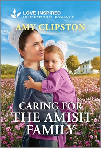 Caring for the Amish Family: An Uplifting Inspirational Romance (Love Inspired)