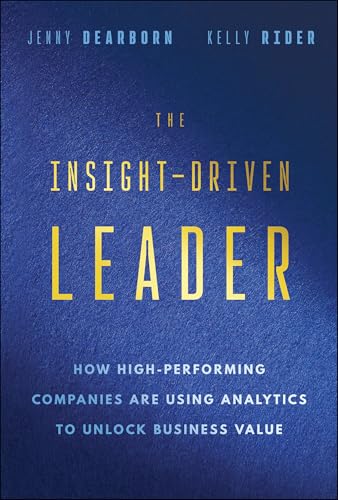 The Insight-Driven Leader: How High-Performing Companies are Using Analytics to Unlock Business Value