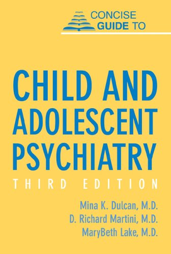 Concise Guide to Child and Adolescent Psychiatry, Third Edition (Concise Guides)