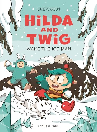 Hilda and Twig: Wake the Ice Man