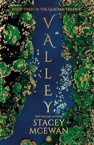 Valley: The Glacian Trilogy, Book III (Glacian Trilogy, 3)