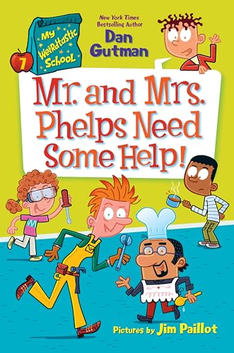 My Weirdtastic School #7: Mr. and Mrs. Phelps Need Some Help!