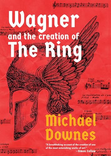 Wagner and the Creation of the Ring