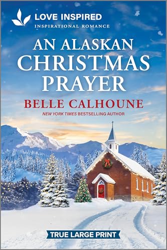 An Alaskan Christmas Prayer: An Uplifting Inspirational Romance (Serenity Peak, 5)