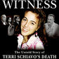 Silent Witness: The Untold Story of Terri Schiavo's Death