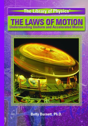 The Laws Of Motion: Understanding Uniform And Accelerated Motion (LIBRARY OF PHYSICS)