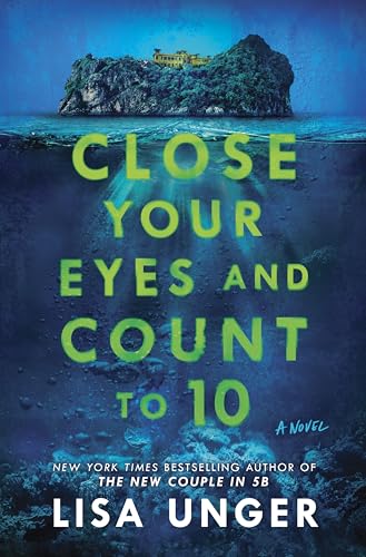Close Your Eyes and Count to 10: A Dark Psychological Thriller of Deadly Games on a Remote Island