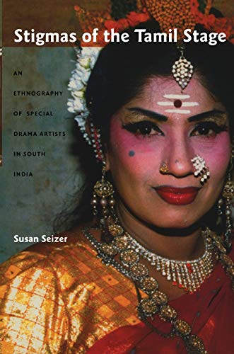 Stigmas of the Tamil Stage: An Ethnography of Special Drama Artists in South India