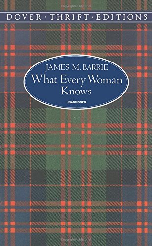 What Every Woman Knows (Dover Thrift Editions)