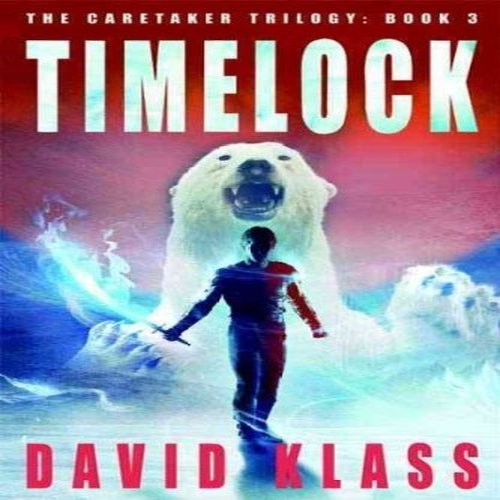 Timelock: The Caretaker Trilogy: Book 3 (Caretaker Trilogy, 3)