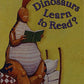 How Do Dinosaurs Learn to Read?