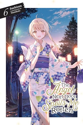 The Angel Next Door Spoils Me Rotten, Vol. 6 (light novel) (The Angel Next Door Spoils Me Rotten, 6)