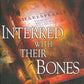 Interred with Their Bones