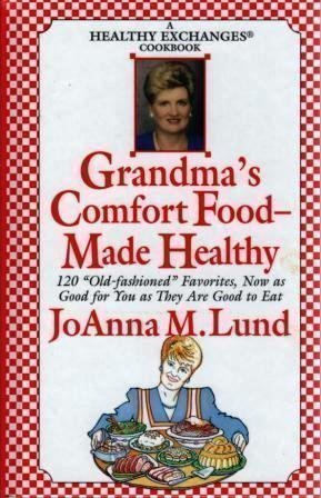 Grandma's Comfort Food Made Healthy (A Healthy Exchanges Cookbook)