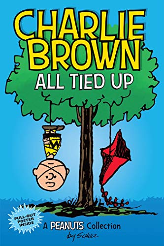 Charlie Brown: All Tied Up (PEANUTS AMP Series Book 13): A PEANUTS Collection (Volume 13) (Peanuts Kids)