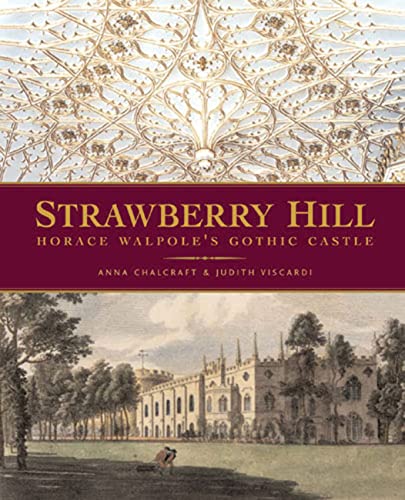 Strawberry Hill: Horace Walpole's Gothic Castle