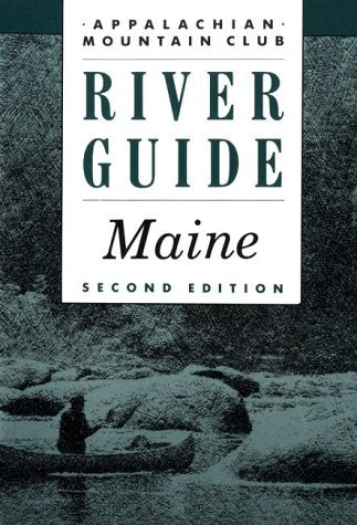 AMC River Guide: Maine