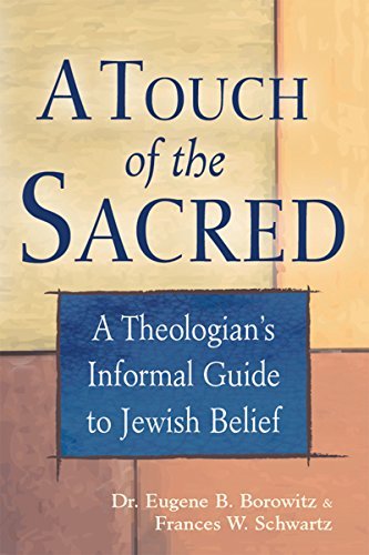 A Touch of the Sacred: A Theologian's Informal Guide to Jewish Belief