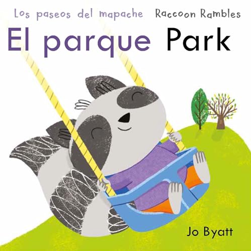El parque / Park (Los paseos del mapache / Raccoon Rambles) (Spanish and English Edition)