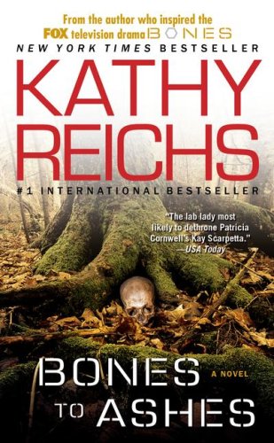 Bones to Ashes: A Novel (A Temperance Brennan Novel)