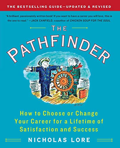 The Pathfinder: How to Choose or Change Your Career for a Lifetime of Satisfaction and Success (Touchstone Books)