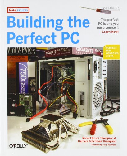 Building the Perfect PC, Second Edition