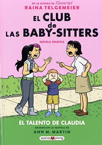 El blub de las baby-sitters El talento de Claudia (Spanish Edition) (Novela Gráfica) (El club de las baby-sitters/ The Baby-Sitters' Club)