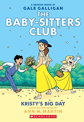 Kristy's Big Day (The Baby-Sitters Club Graphix #6): Full-Color Edition