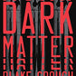 Dark Matter: A Novel
