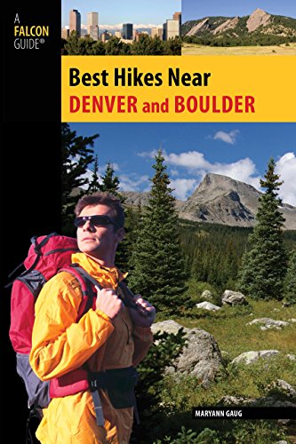 Best Hikes Near Denver and Boulder (Best Hikes Near Series)