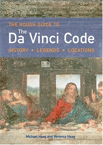 The Rough Guide to The Da Vinci Code: History, Legends, Locations