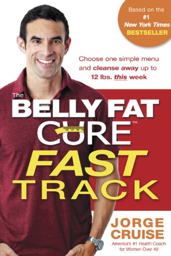 The Belly Fat Cure Fast Track: Discover the Ultimate Carb Swap and Drop Up to 14 lbs. the First 14 Days