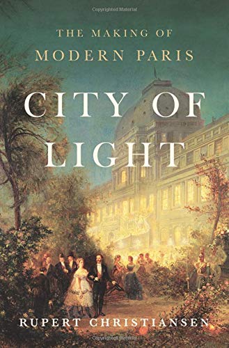 City of Light: The Making of Modern Paris