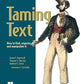 Taming Text: How to Find, Organize, and Manipulate It